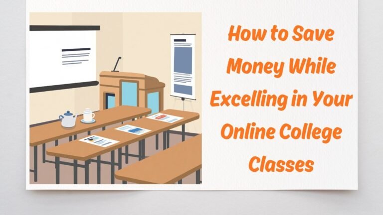 How to Save Money While Excelling in Your Online College Classes
